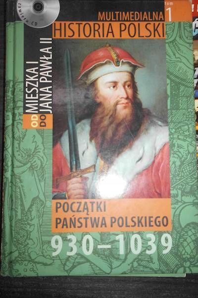 Multimedialna Historia Polski Tom 1 Od Mieszka I Do Jana Pawła Ii