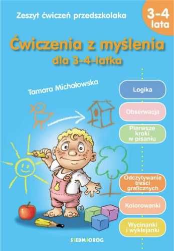 Ćwiczenia z myślenia dla 3 - 4 - latka - Tamara Michałowska