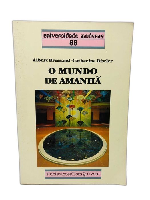 O Mundo de Amanhã - Albert Bressant / Catherine Distler