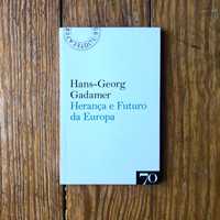 Hans-Georg Gadamer - Herança e Futuro da Europa