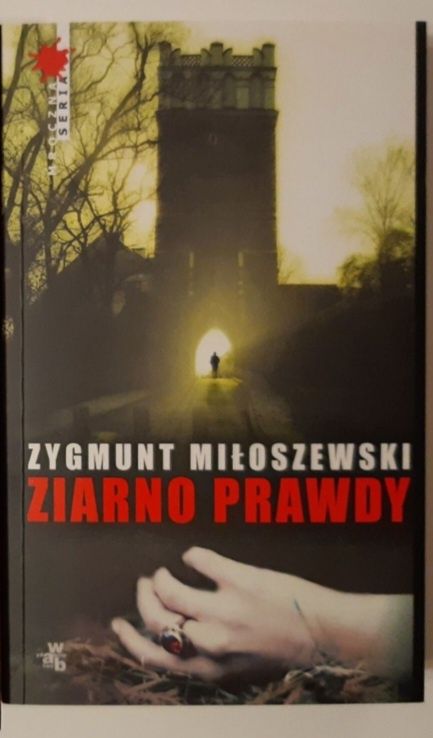 Zygmunt Miłoszewski Ziarno Prawdy
