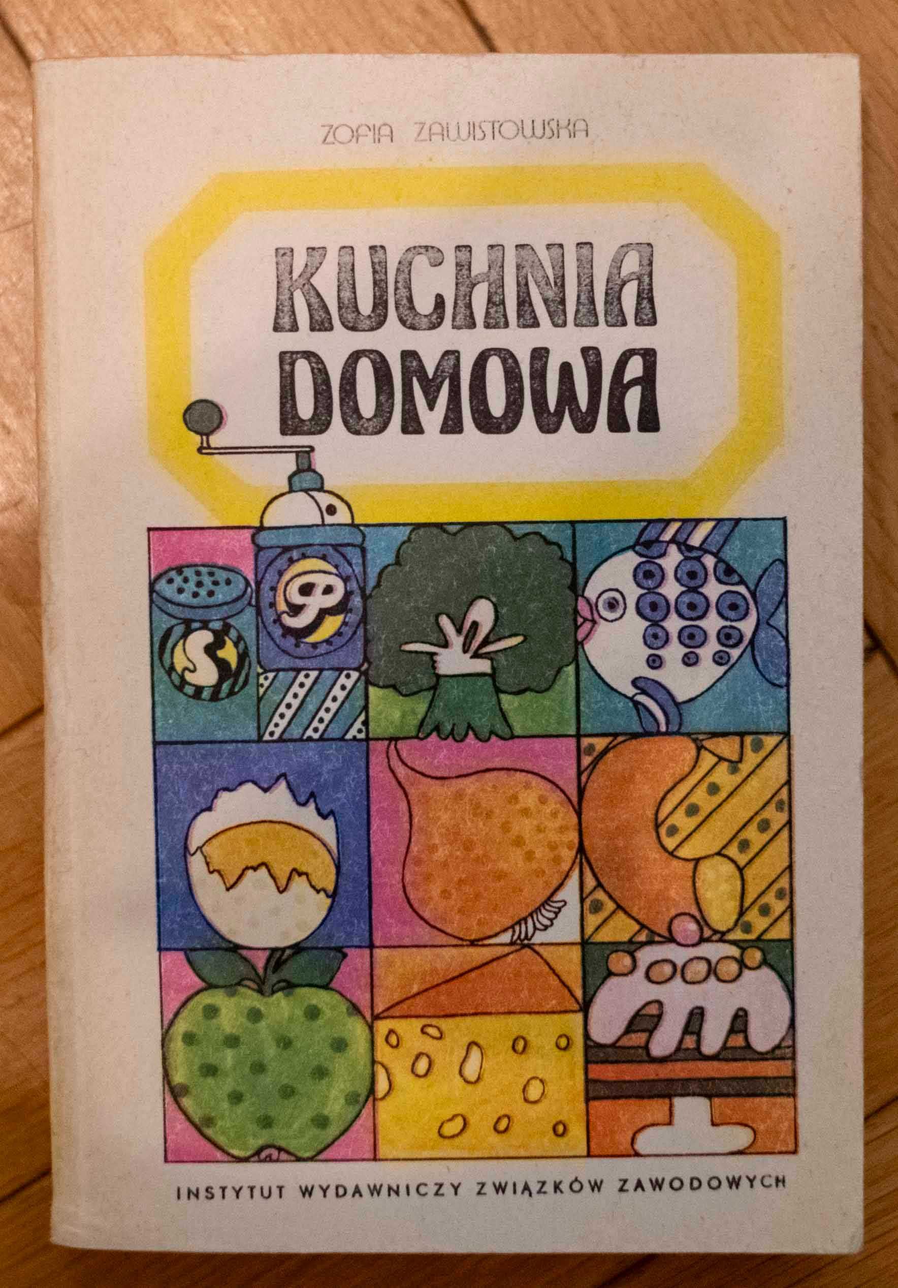 Kuchnia Domowa Zofia Zaluska Instytut Związków Zawodowych 1986