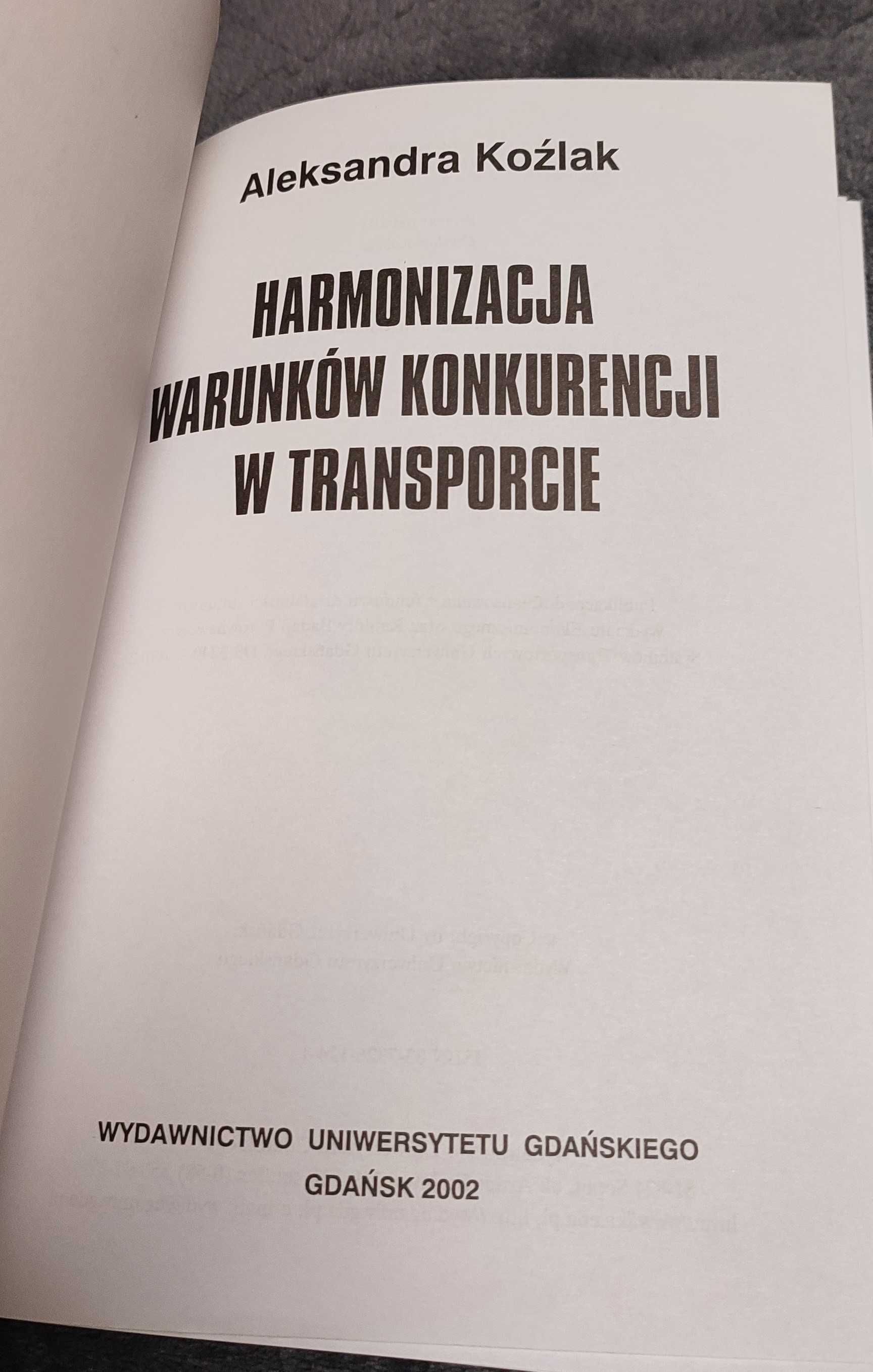 "Harmonizacja warunków konkurencji w transporcie" A.Koźlak