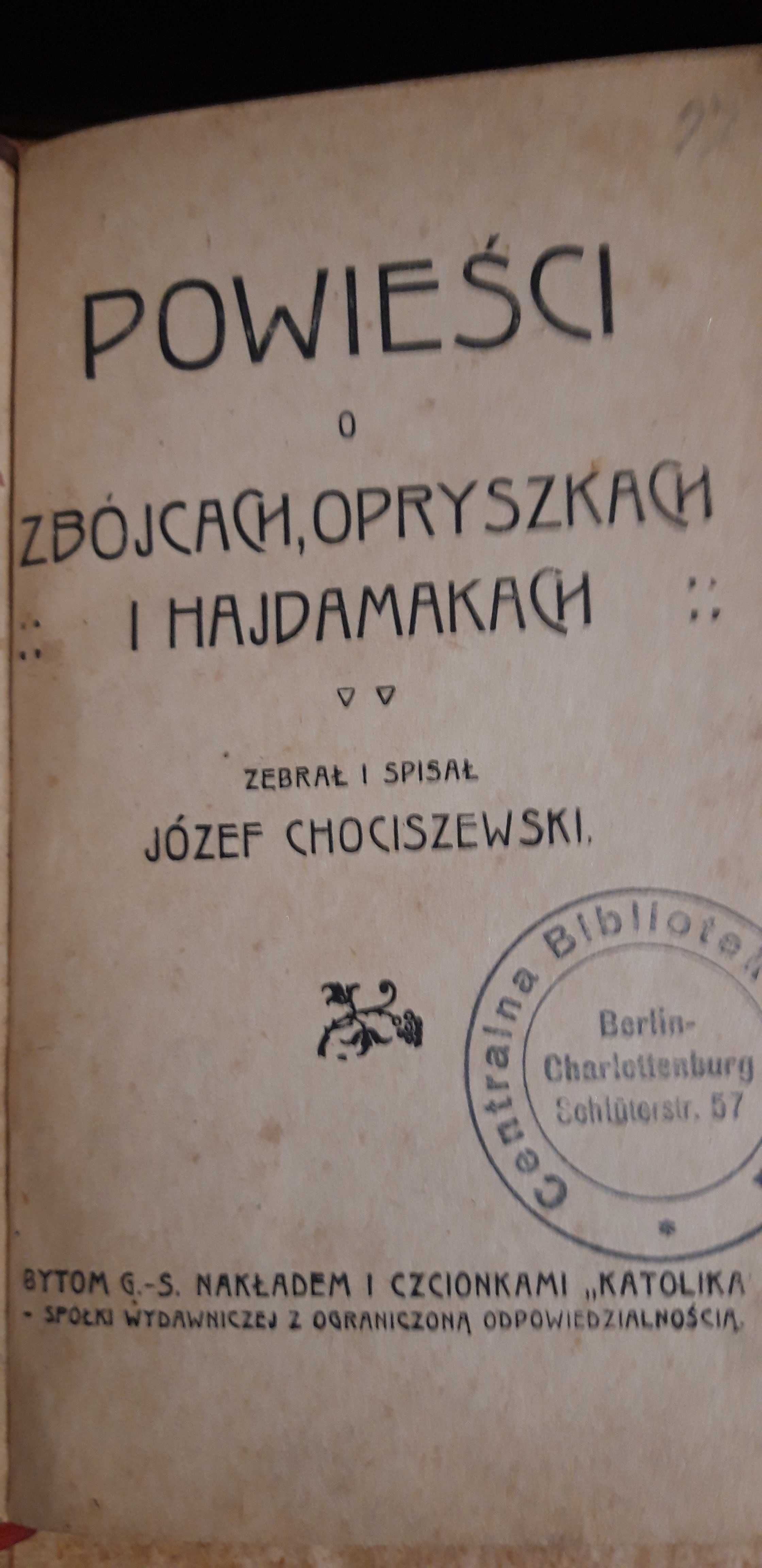 Powieści o Zbójcach,Opryszkach i Hajdamakach -Chociszewski- 1910