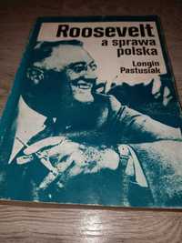 Roosevelt a sprawa polska Longin Pastusiak