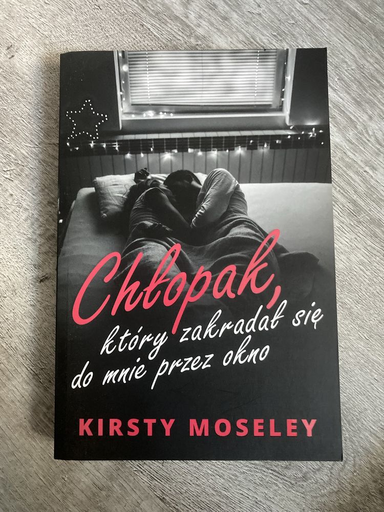 Chlopak ktory zakradal sie do mnie przez okno kirsty moseley