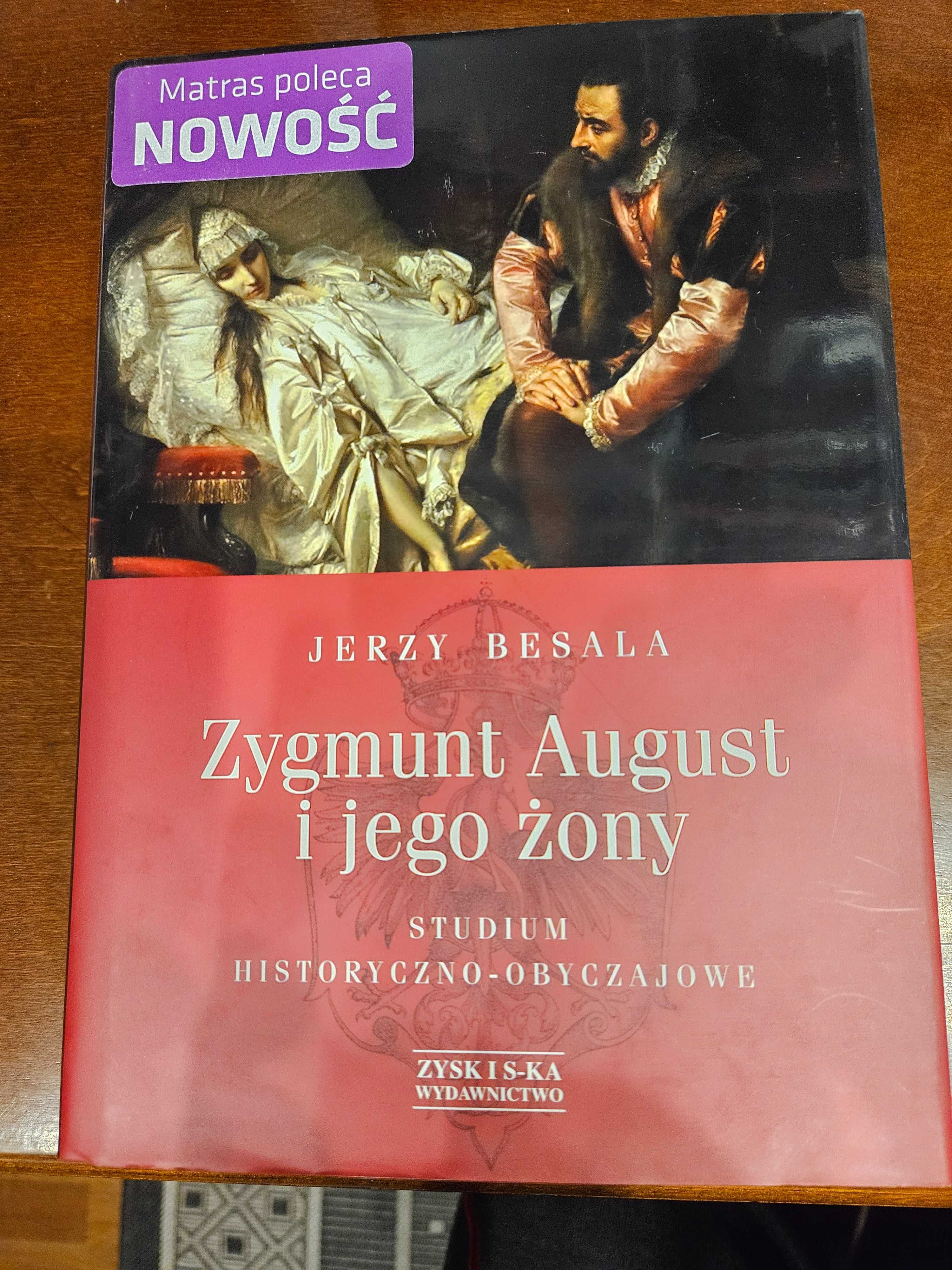 Zygmunt August i jego żony Jerzy Besala (jak nowa)