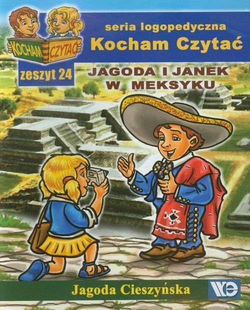 Kocham Czytać Zeszyt 24 Jagoda I Janek W Meksyku