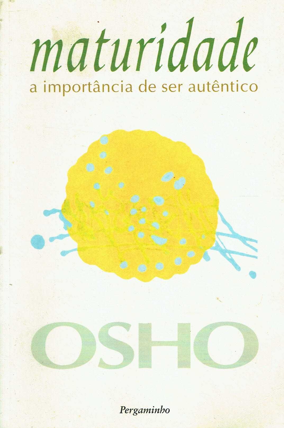 7861

Maturidade
A importância de ser autêntico
de Osho