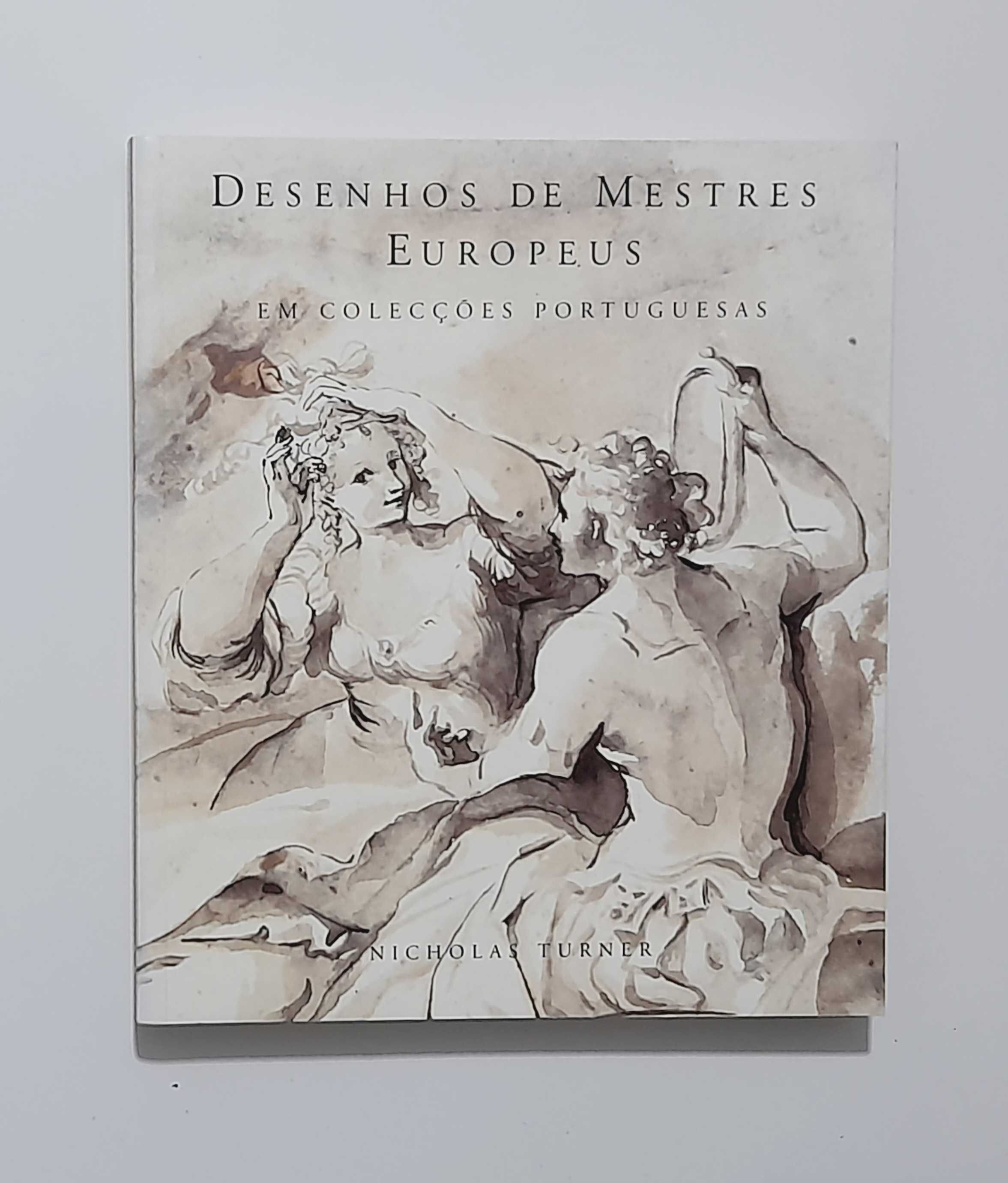 Desenhos de Mestres Europeus Em Colecções Portuguesas