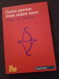 Como pensar mais  sobre sexo - Alain de Botton