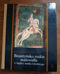 Bizantyńsko-ruskie malowidła w kaplicy zamku lubelskiego