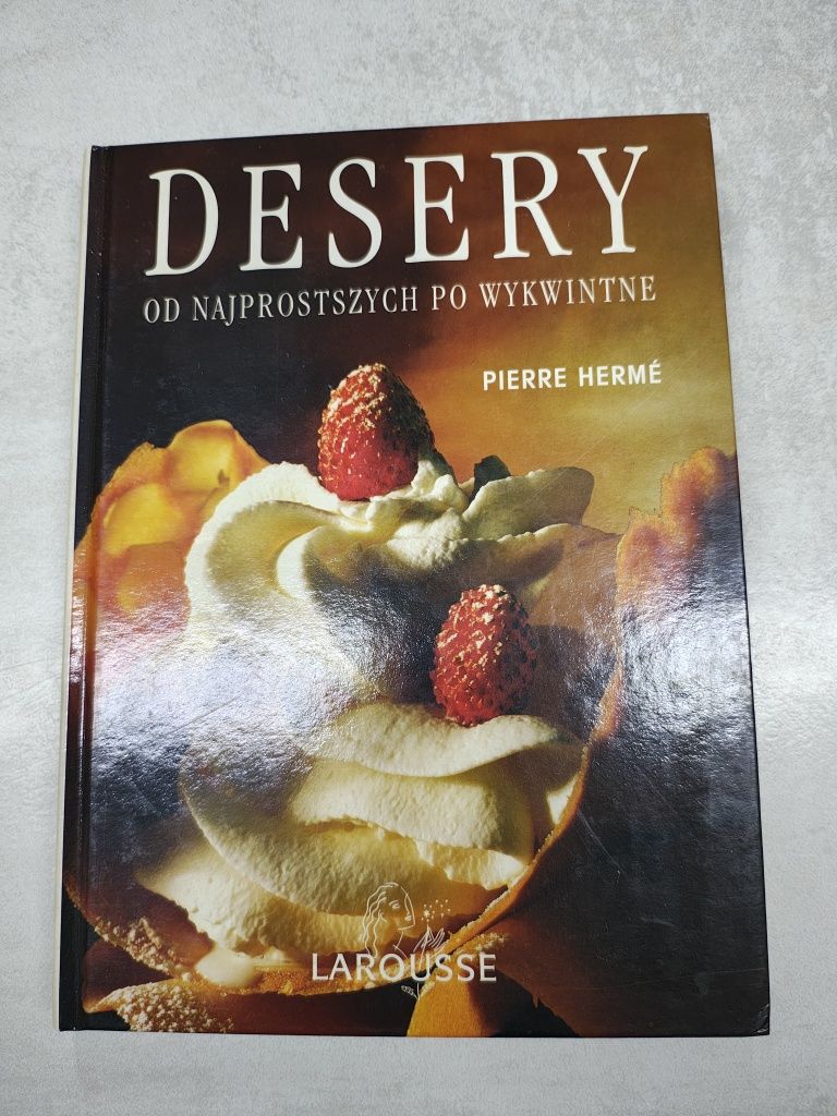 Desery od najprostszych po wykwintne. Pierre Herme
