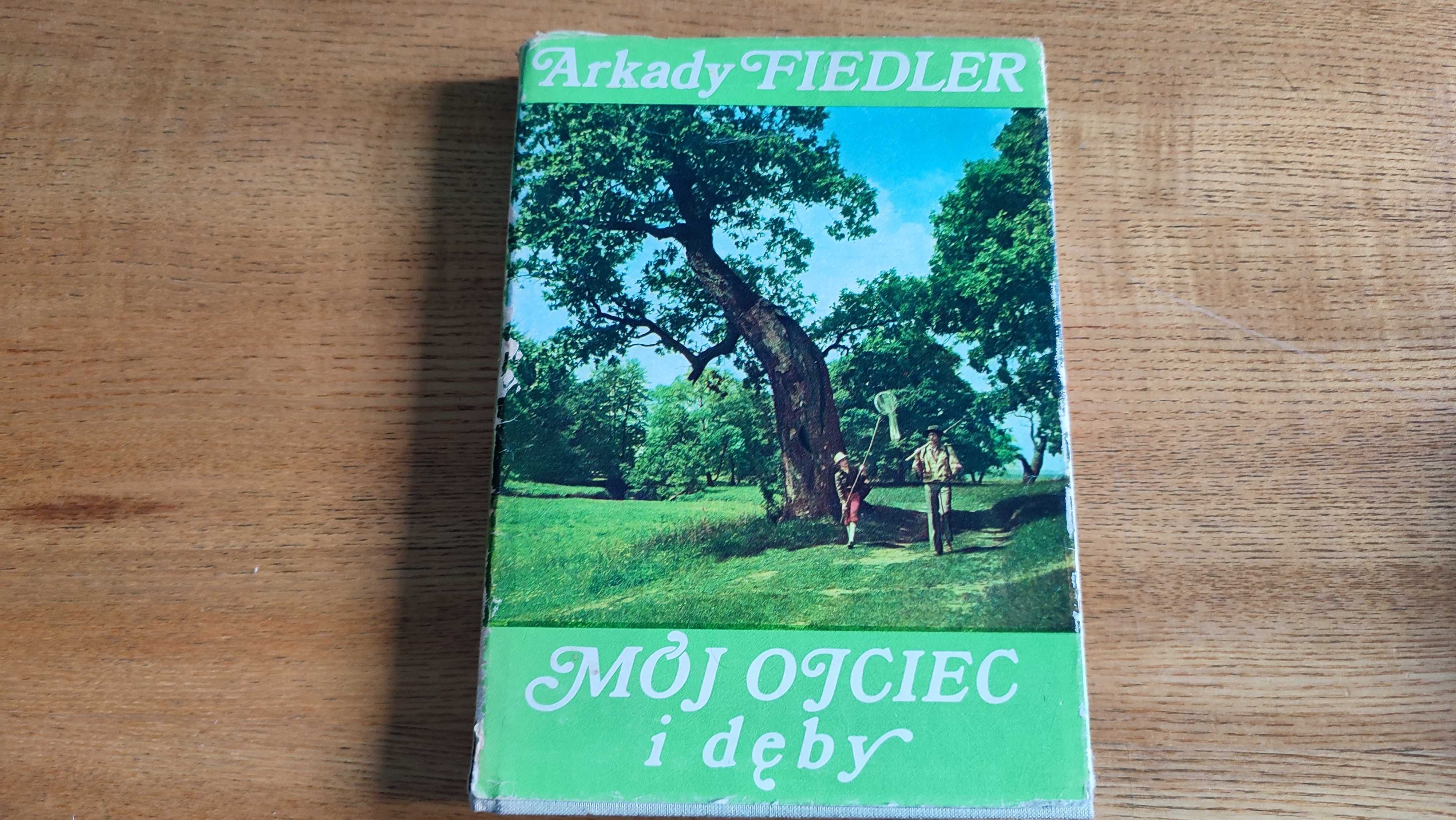 Mój ojciec i dęby Arkady Fiedler