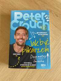 Jak być piłkarzem. Dwa metry śmiechu
Peter Crouch Tom Fordyce