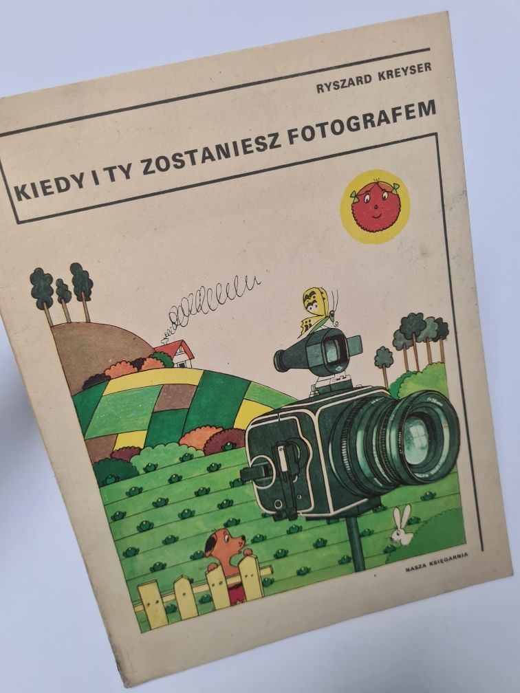 Kiedy i Ty zostaniesz fotografem - Ryszard Kreyser