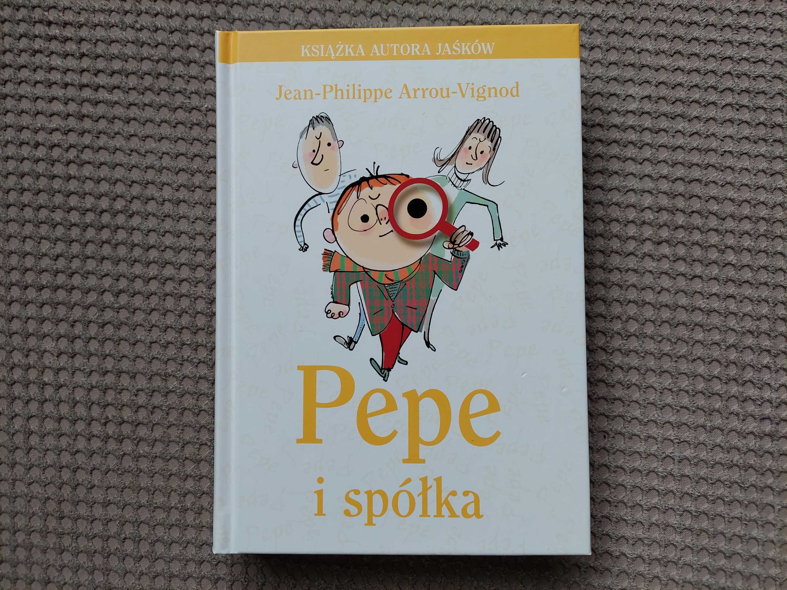nowa! "Pepe i spółka" Jean-Philippe Arrou-Vignod