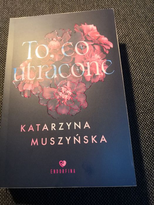 To co utracone Katarzyna Muszyńska