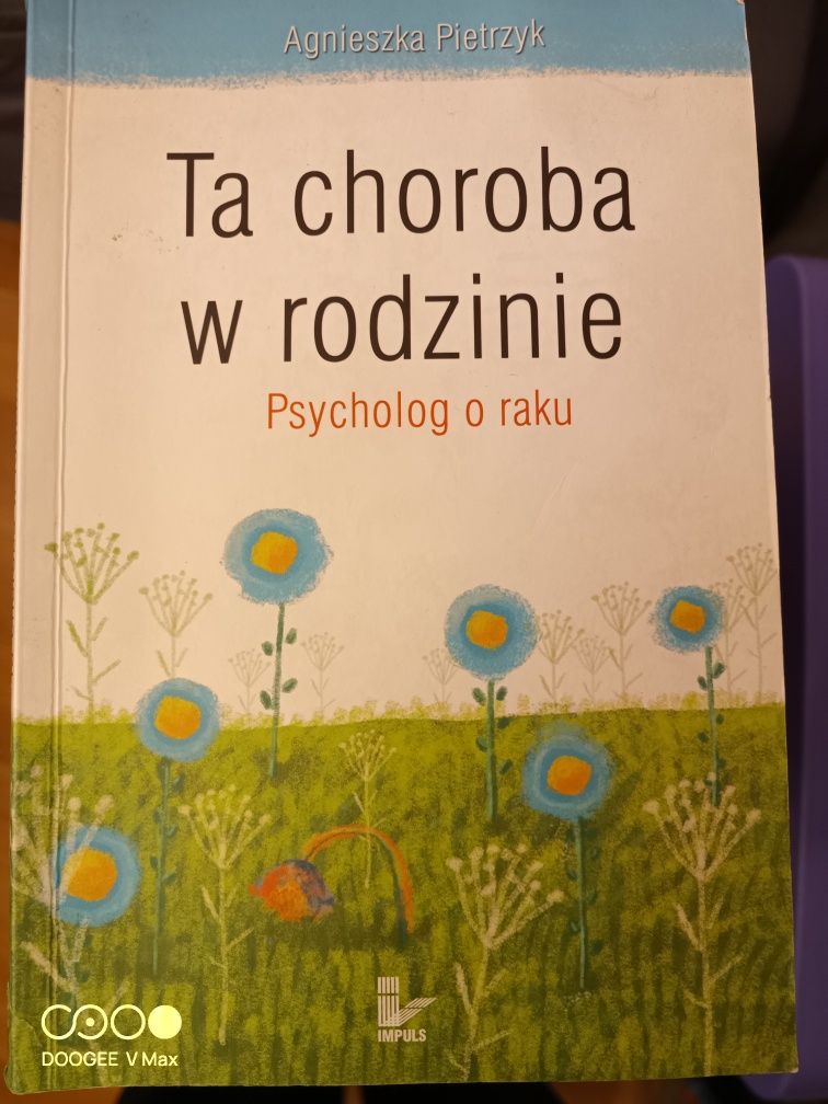 A. Pietrzyk: Ta choroba w rodzinie. Psycholog o raku.