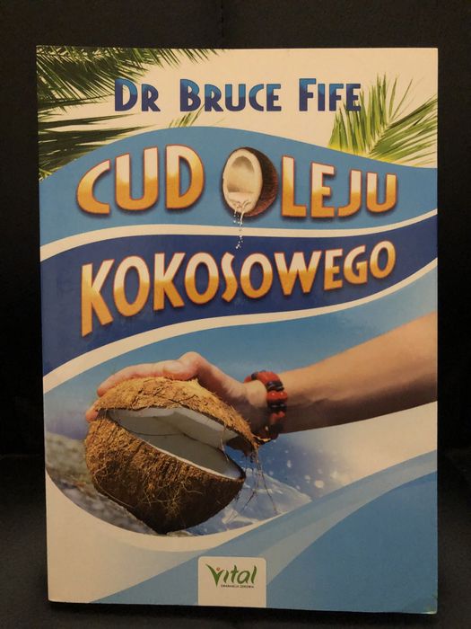 Dr Bruce Fife „Cud oleju kokosowego” Vital