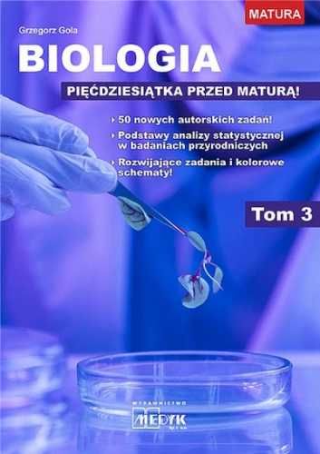 Biologia - pięćdziesiątka przed maturą T.3 - Grzegorz Gola