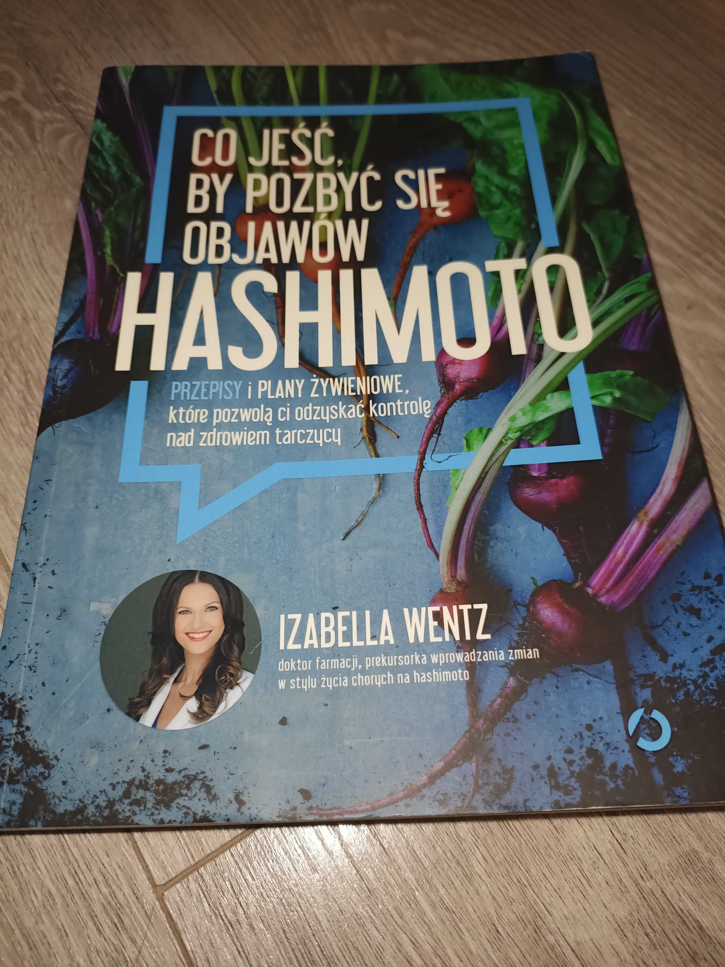 Co jeść by pozbyć się objawów Hashimoto Izabella Weniz