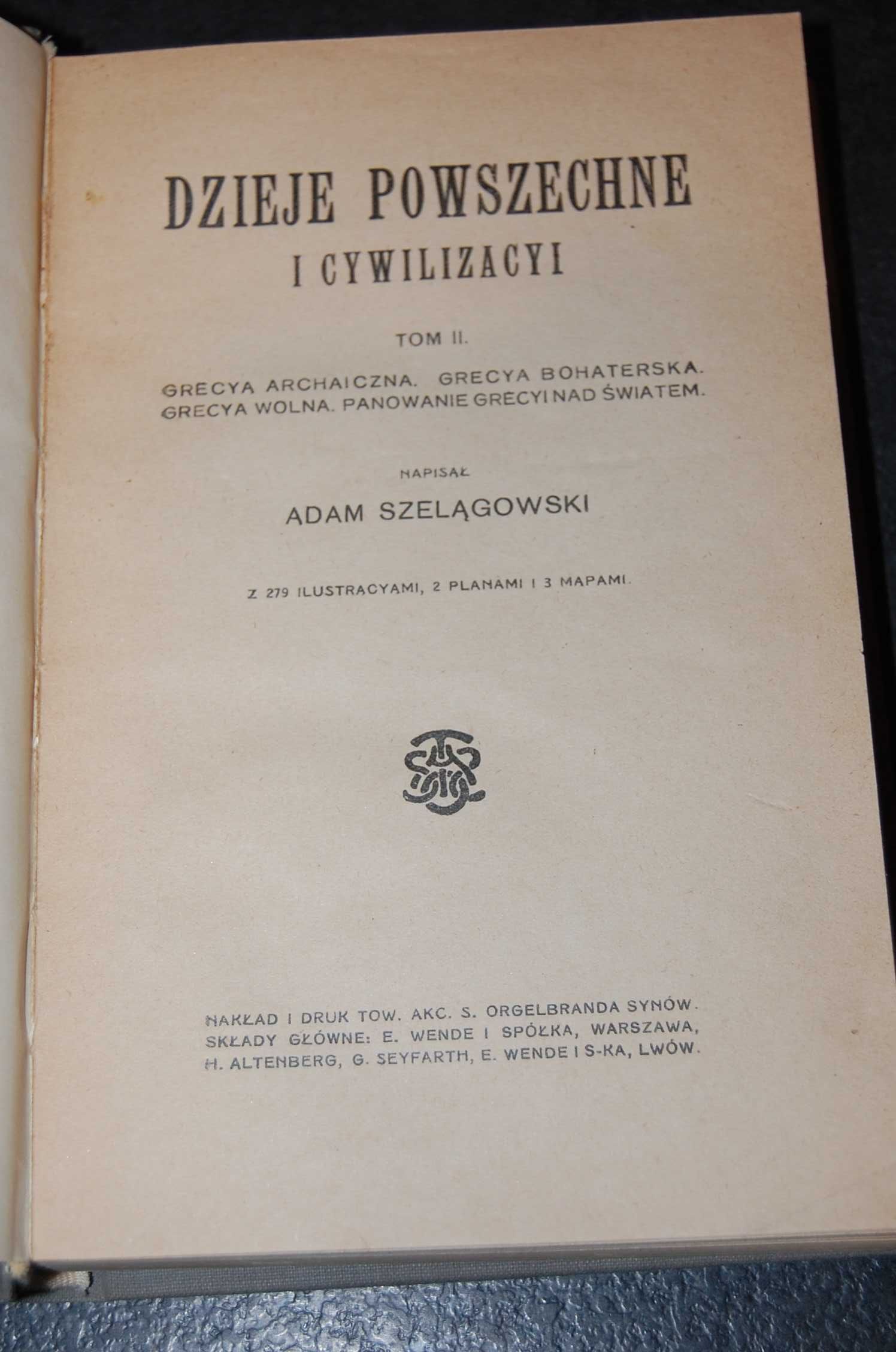 Dzieje powszechne i cywilizacyi - tom II,III,IV- A. Szelągowski-1918 r