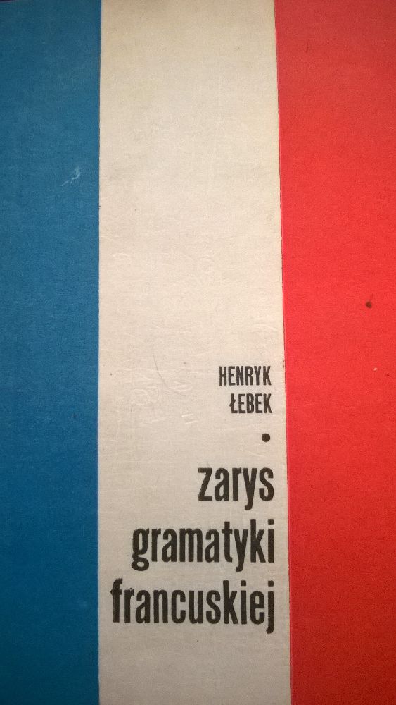 Zarys gramatyki francuskiej Henryk Łebek PWN 1967