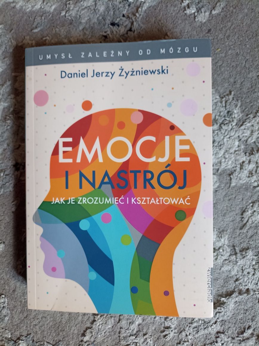 Emocja i nastrój jak je zrozumieć i kształtować