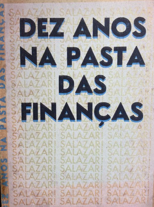 Salazar; Dez Anos na Pasta das Finanças; Edições SPN, 1938. Escasso
