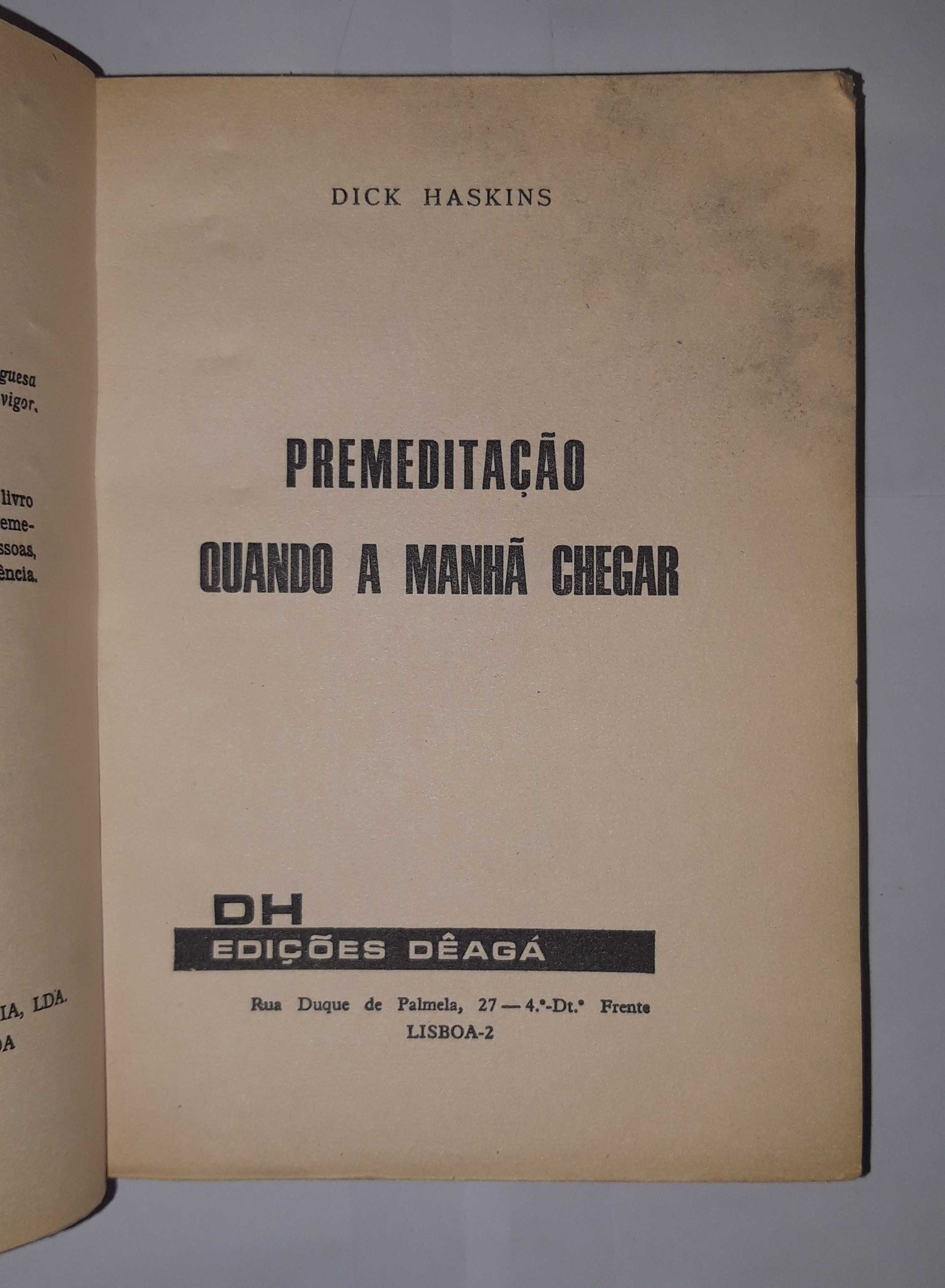 Livro Ref Cx B - Dick Haskins - Premeditação/Quando A Manhã Chegar