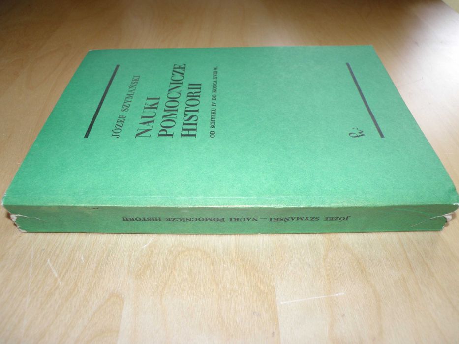 Szymański - Nauki pomocnicze historii od schyłku IV do końca XVIII w.