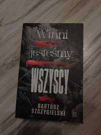 Bartosz Szczygielski - Winny jesteśmy wszyscy