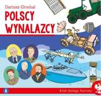 Klub małego patrioty. Polscy wynalazcy - Dariusz Grochal