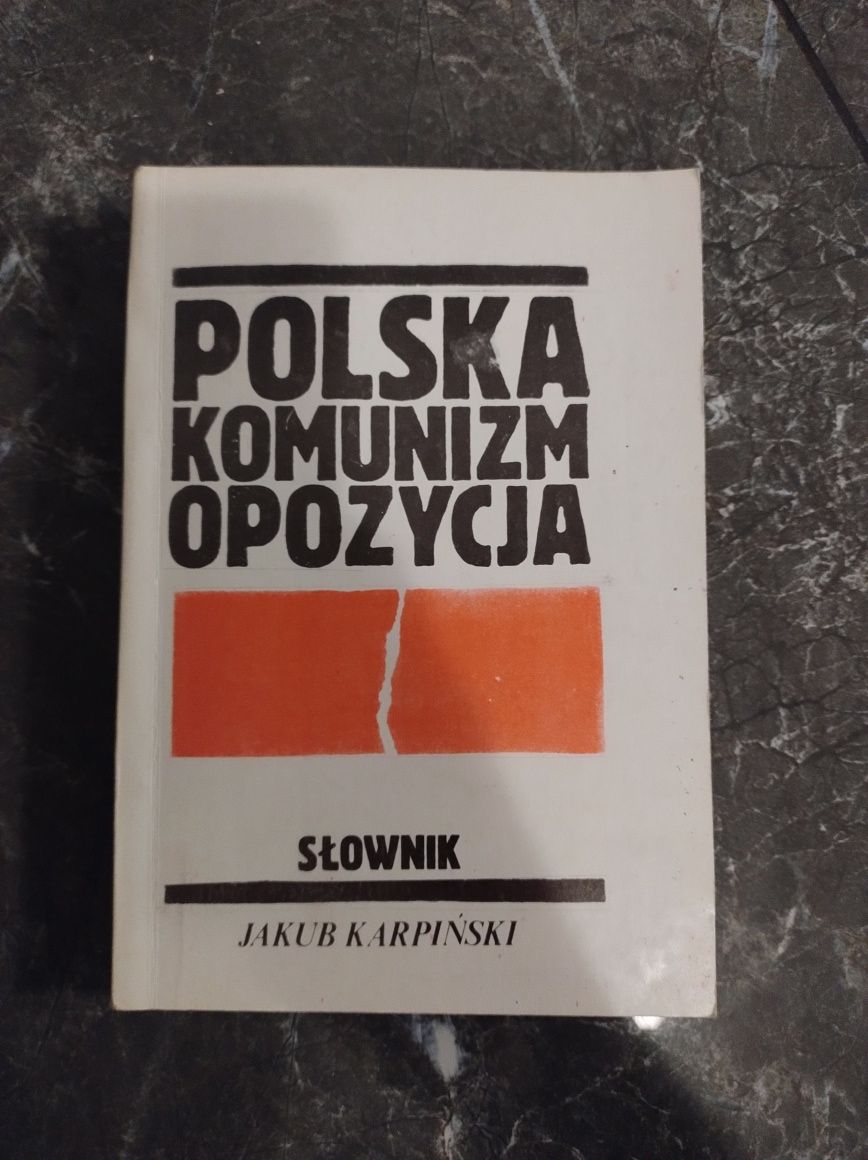 Polska komunizm opozycja słownik Jakub Karpiński
