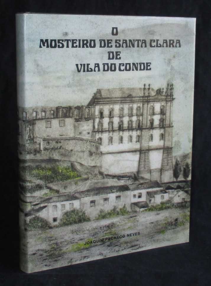 Livro O Mosteiro de Santa Clara de Vila do Conde Joaquim Pacheco Neves