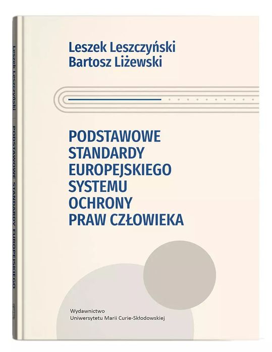 Podstawowe standardy europejskiego systemu ochrony praw człowieka