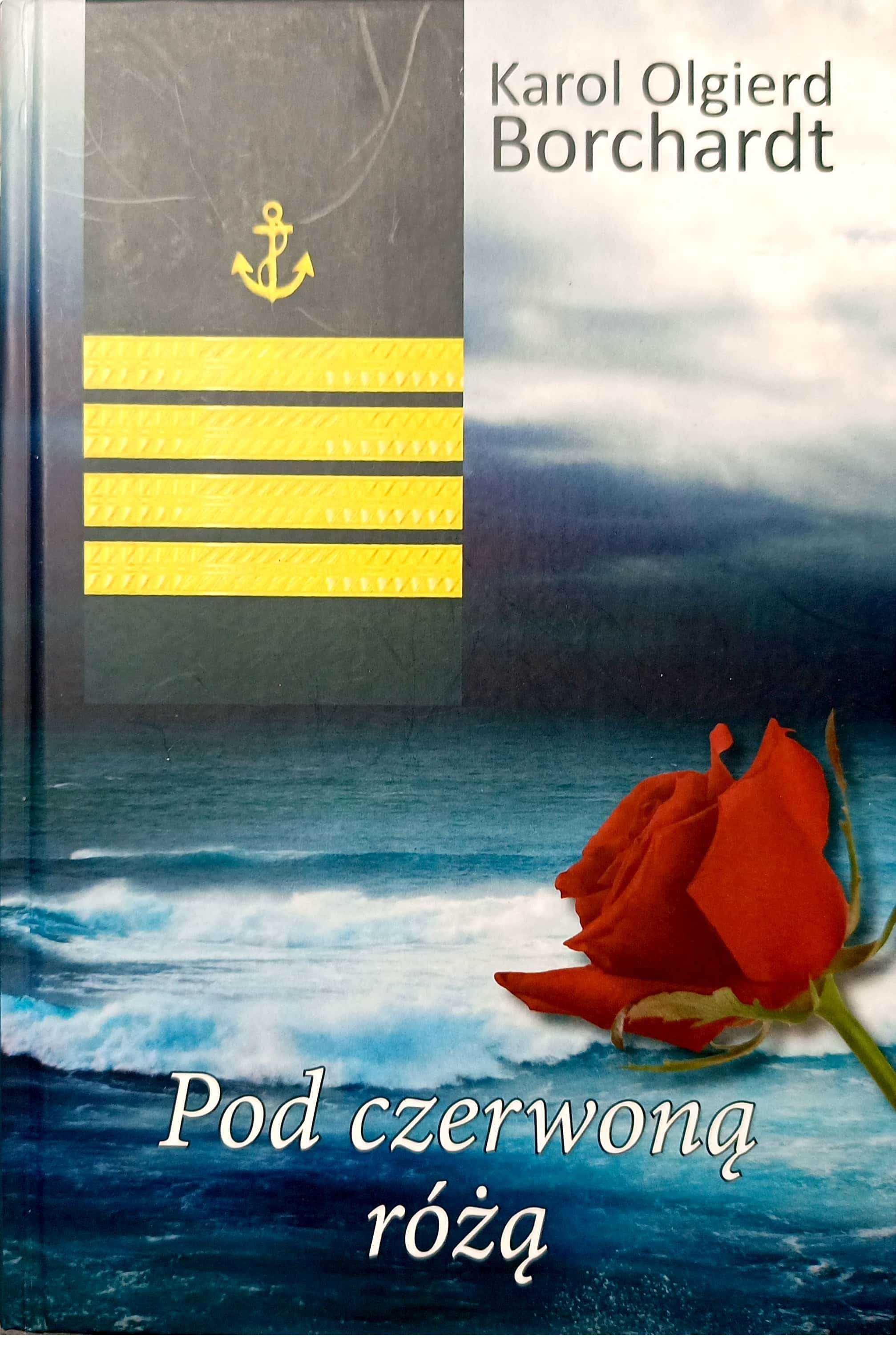 Pod czerwoną różą Karol Olgierd Borchardt