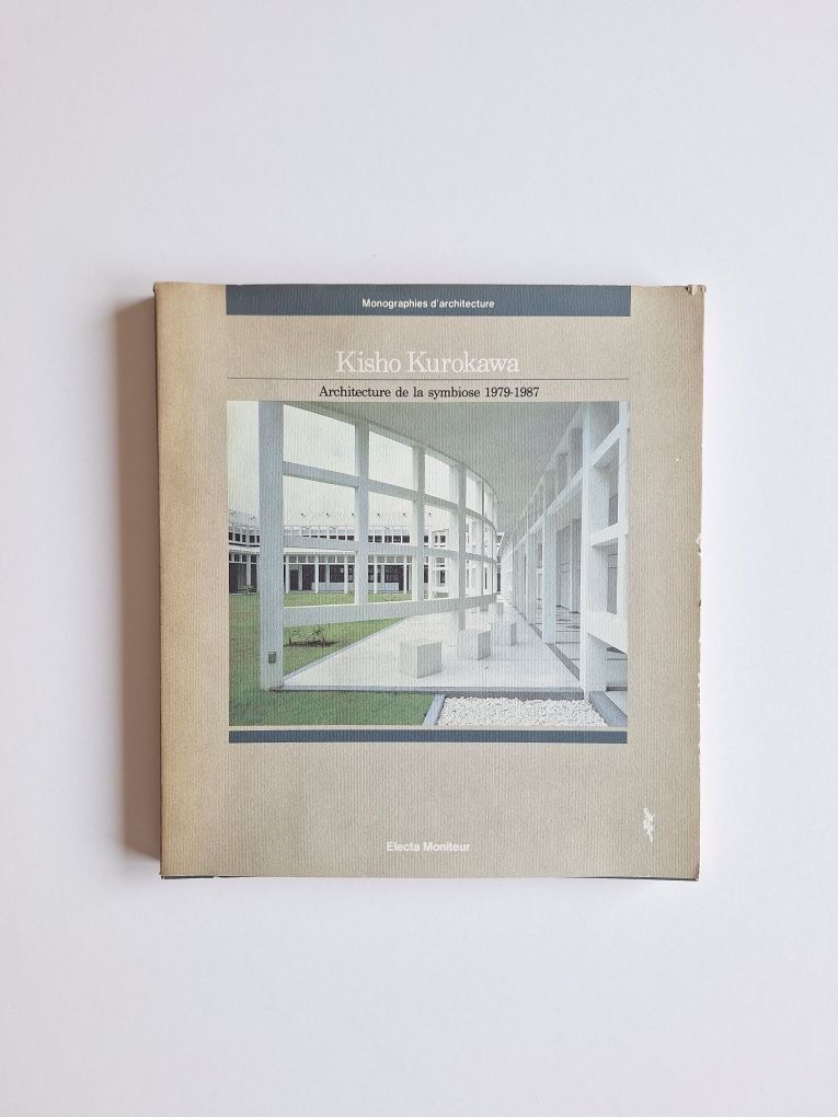 Kisho Kurokawa: architecture de la symbiose 1979-87