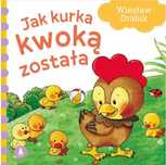 BAJKA Jak kurka kwoką została WIESŁAW DRABIK SKRZAT