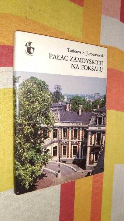 Pałac Zamoyskich na Foksalu Tadeusz S. Jaroszewski