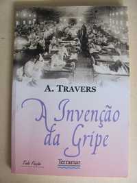 A Invenção da Gripe de A. Travers