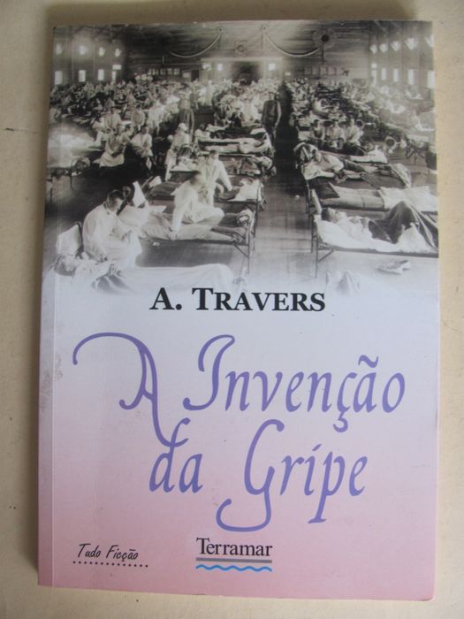 A Invenção da Gripe de A. Travers