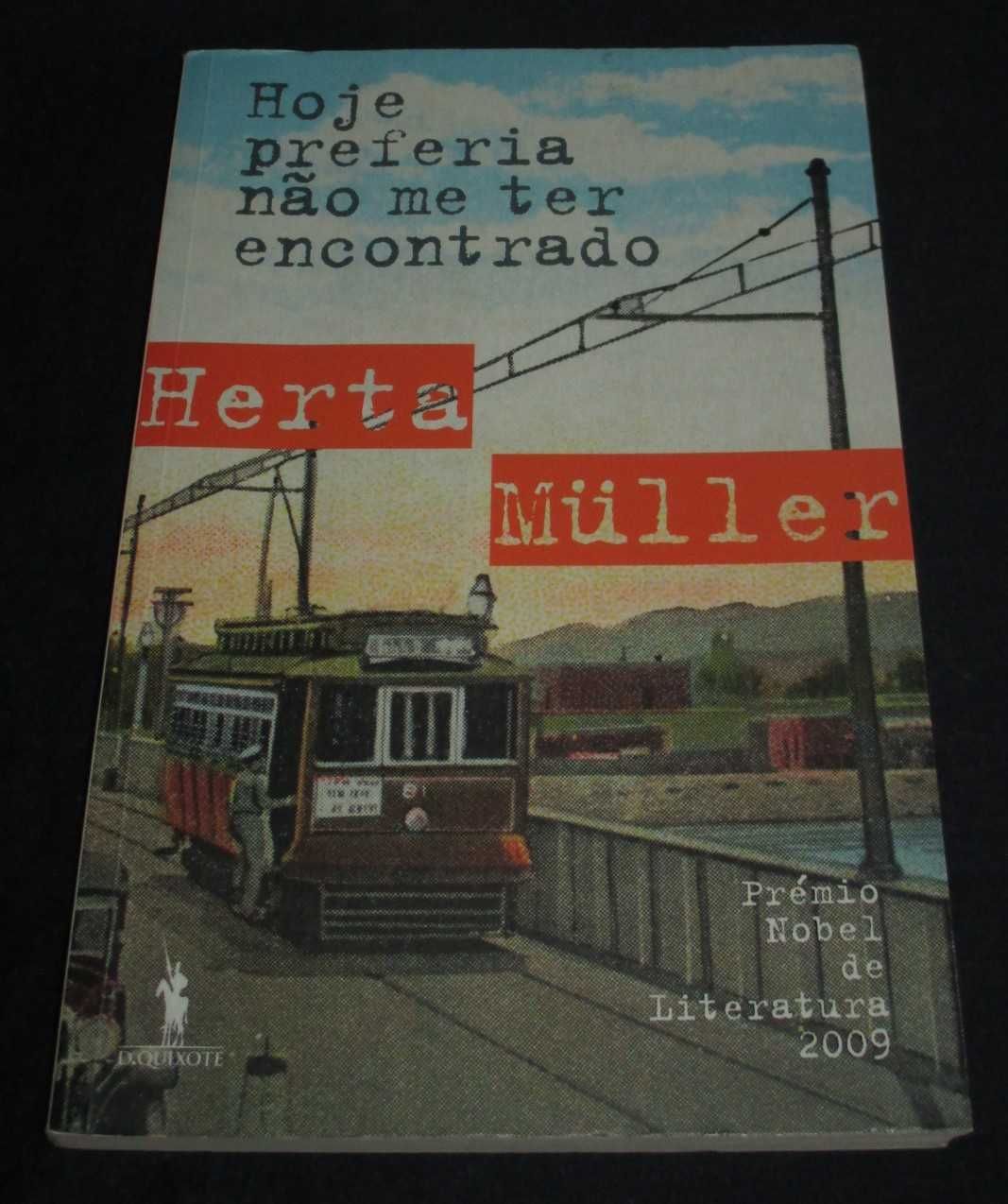 Livro Hoje Preferia Não Me Ter Encontrado Herta Müller
