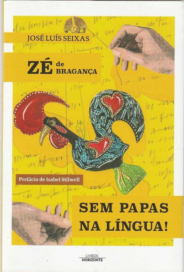 Zé de Bragança – Sem papas na língua-José Luís Seixas