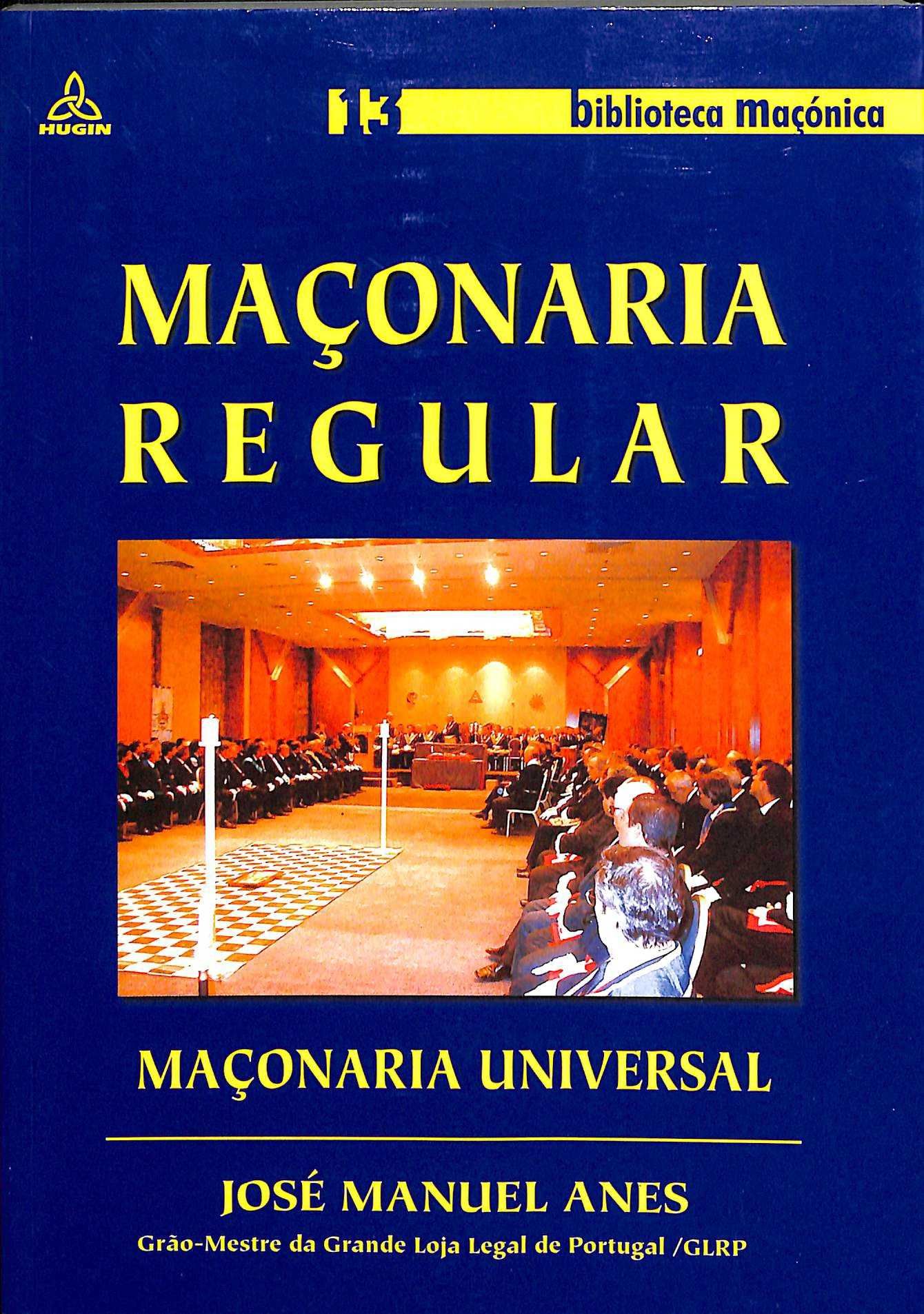 "Maçonaria Regular. Maçonaria Universal" de José Manuel Anes [Novo]