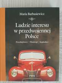 Maria Barbasiewicz "Ludzie interesu w przedwojennej Polsce"