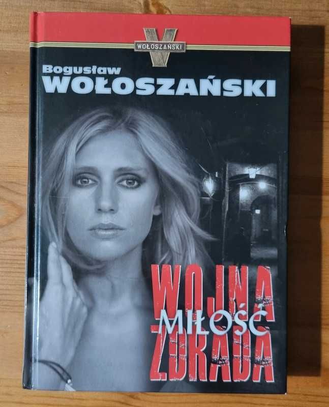 Wojna Miłość Zdrada . Bogusław Wołoszański