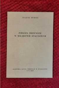 Książka "Podłoża drewniane w malarstwie sztalugowym" J. Bursze