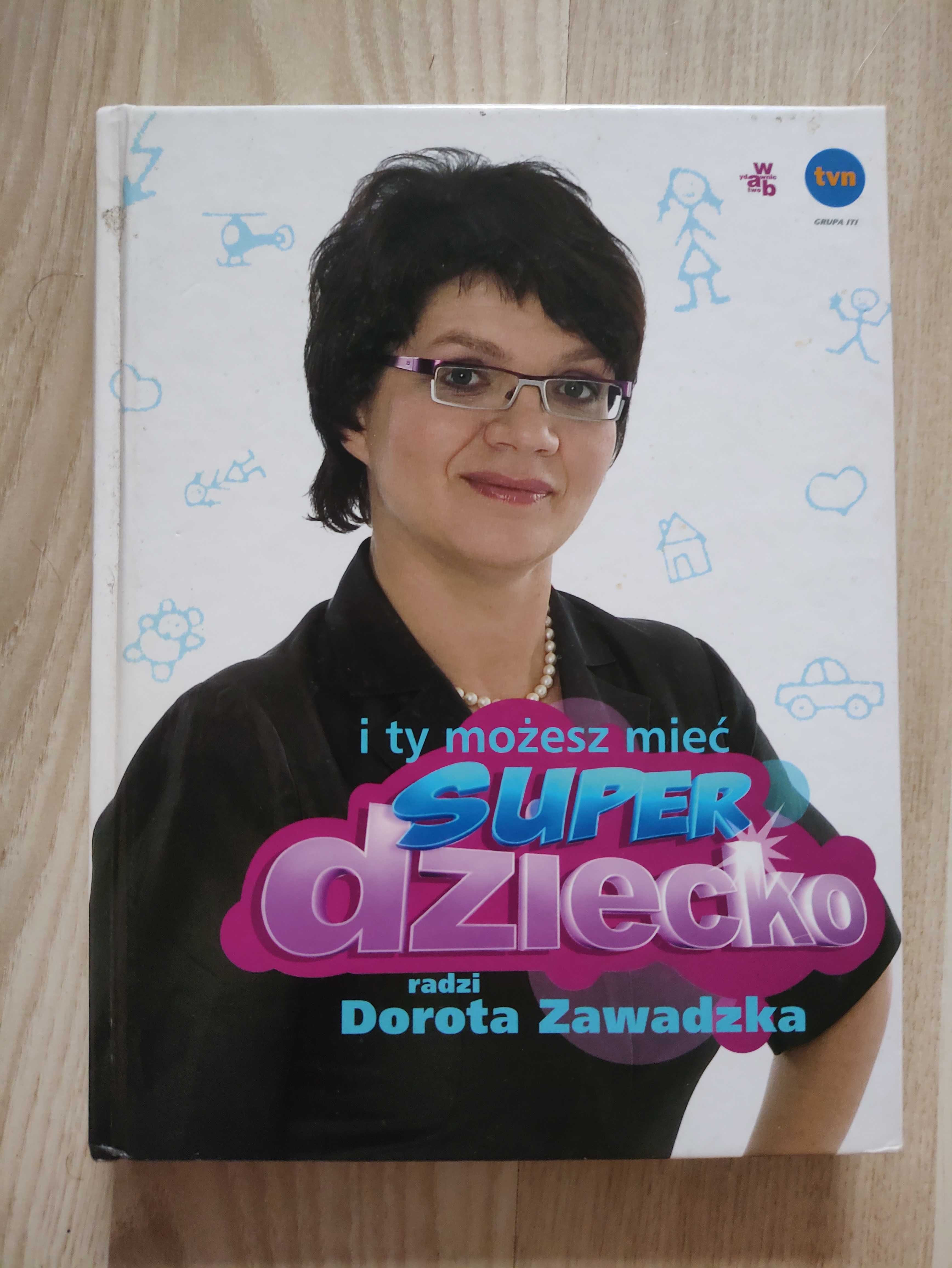 I ty możesz mieć superdziecko -Dorota Zawadzka